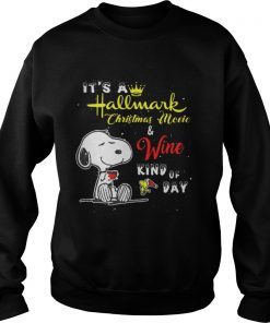 Snoopy it’s a Hallmark Christmas movie & wine kind of day Sweatshirt