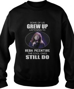 Some Of Us Grew Up Listening To Reba Mcentire The Cool Ones Still Do Sweatshirt