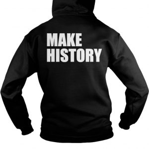 Stacey Abrams Supporter Make History Hoodie