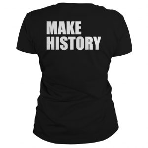 Stacey Abrams Supporter Make History Ladies Tee