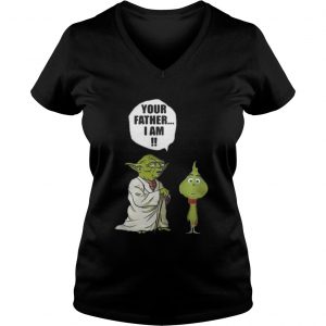 Star war yoda talk to grinch your father I am Vneck