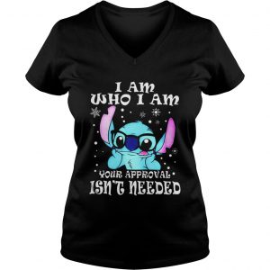 Stitch I am who I am your approval isn’t needed Vneck