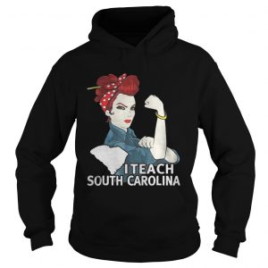 Strong I Teacher South Carolina Hoodie