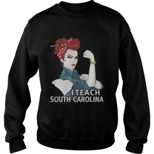 Strong I Teacher South Carolina Sweatshirt