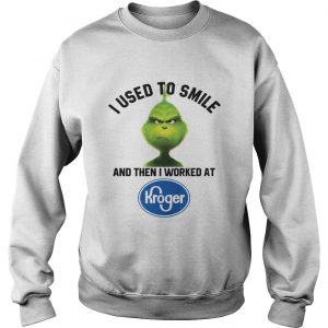 The Grinch I Used To Smile And Then I Worked At Kroger Sweatshirt