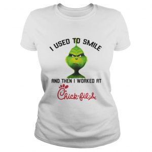 The Grinch I used to smile and then I worked at Chick-fil-A Ladies Tee
