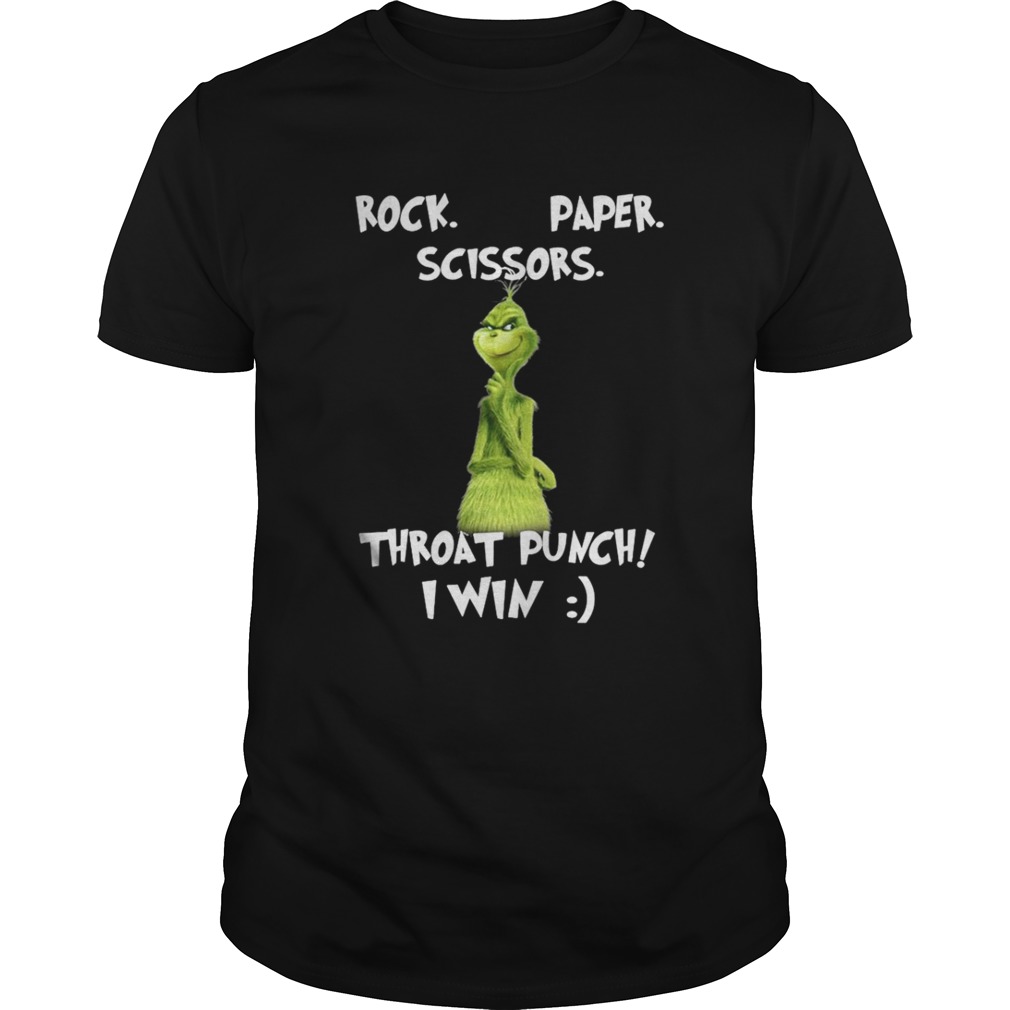 The Grinch Rock paper scissors throat punch I win shirt