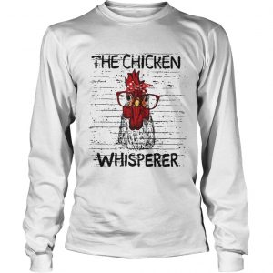 The chicken whisperer Longsleeve Tee