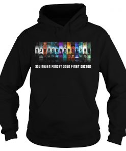 The doctor you never forget your first doctor Hoodie