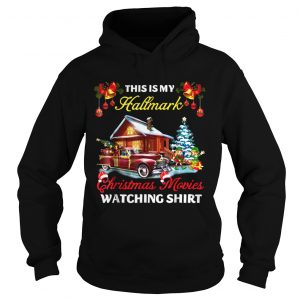 This Is My Hallmark Christmas Movies Watching Hoodie