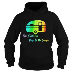 Thou shall not poop in the camper Hoodie