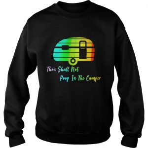 Thou shall not poop in the camper Sweatshirt