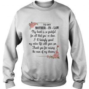 To my mother in law my heart is so grateful for all that you’ve done Sweatshirt