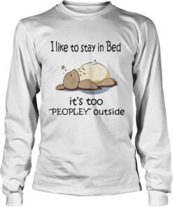 Totoro I like to stay in bed it’s too peopley outside Longsleeve Tee