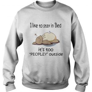 Totoro I like to stay in bed it’s too peopley outside Sweatshirt