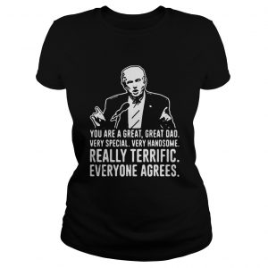 Trump talking you are a great great dad very special Ladies Tee