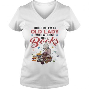 Trust me I’m an old lady with a house full of books Vneck