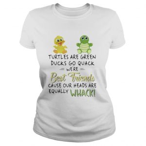 Turtles are green Ducks go quack we’re best friends Ladies Tee