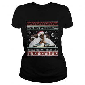 Twas the nizzle before christmizzle and all through the hizzle ugly christmas Ladies Tee