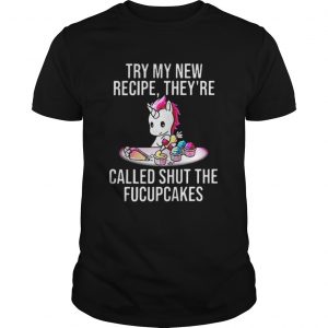 Unicorn try my new recipe they’re called shut the fucupcakes Guys