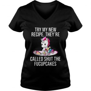 Unicorn try my new recipe they’re called shut the fucupcakes Vneck