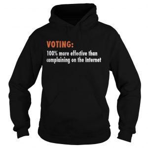 Voting 100% more effective than complaining on the Internet Hoodie