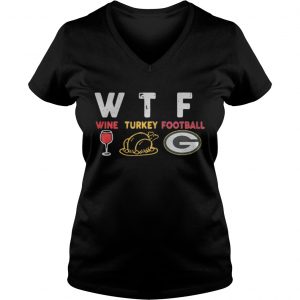 WTF thanksgiving wine turkey football Green Bay Packers Vneck