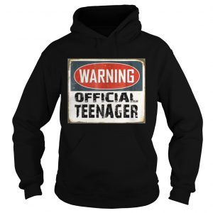 Warning Official Teenager T Shirt 13th Birthday Hoodie