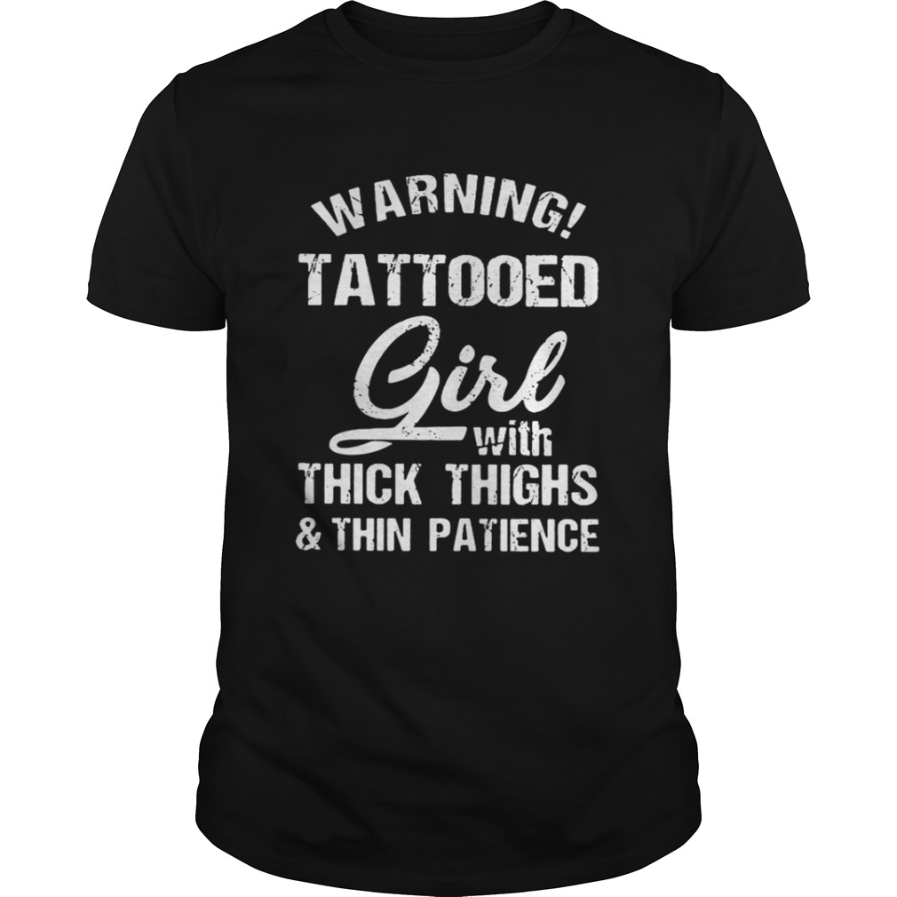 Warning tattooed girl with thick thighs and thin patience shirt