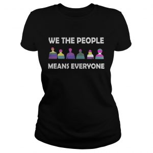 We The People Means Everyone Ladies Tee