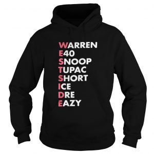 Westside Warren e40 snoop tupac short ice Dre eazy Hoodie