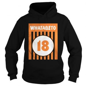 Whatabeto Beto O Rourke Whataburger Midterm Elections Hoodie