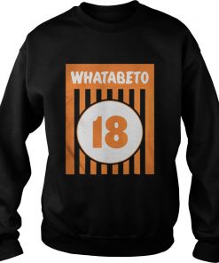 Whatabeto Beto O Rourke Whataburger Midterm Elections Sweatshirt