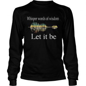 Whisper Words Of Wisdom Let It Be Guitar Lake Shadow Longsleeve Tee