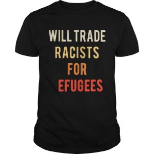 Will Trade Racists for Refugees Activists protest Guys