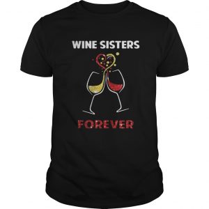 Wine sisters forever Guys