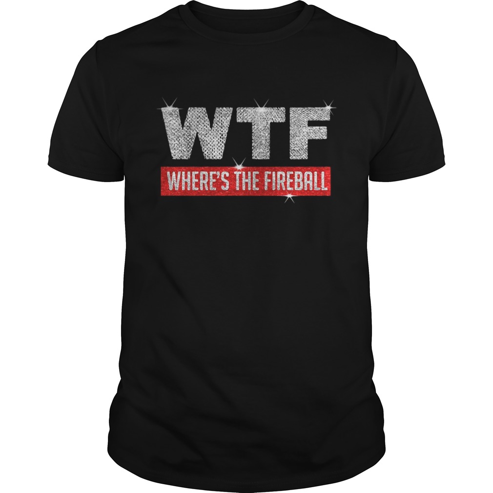 Wtf where’s the fireball Christmas shirt