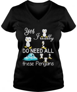 Yes Really Do Need All These Penguins Vneck
