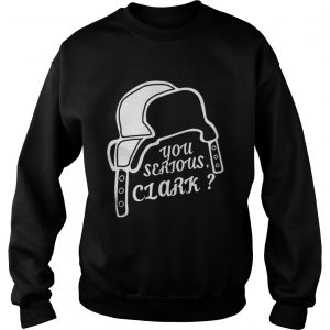 You Serious Clark Sweatshirt