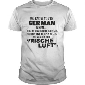 You know youre german when frische luft Guys