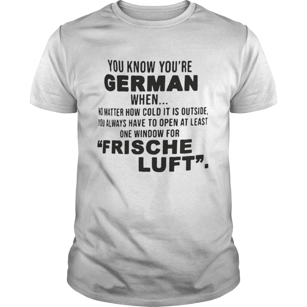 You know you’re german when frische luft shirt