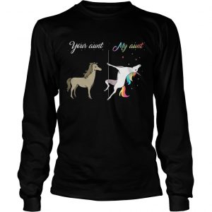Your Aunt and my Aunt Unicorn longsleeve Tee