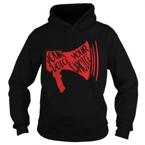 Your Voice Your Choice Hoodie