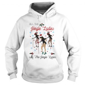 All the Jingle Ladies all the she Jingle Ladies Christmas Hoodie