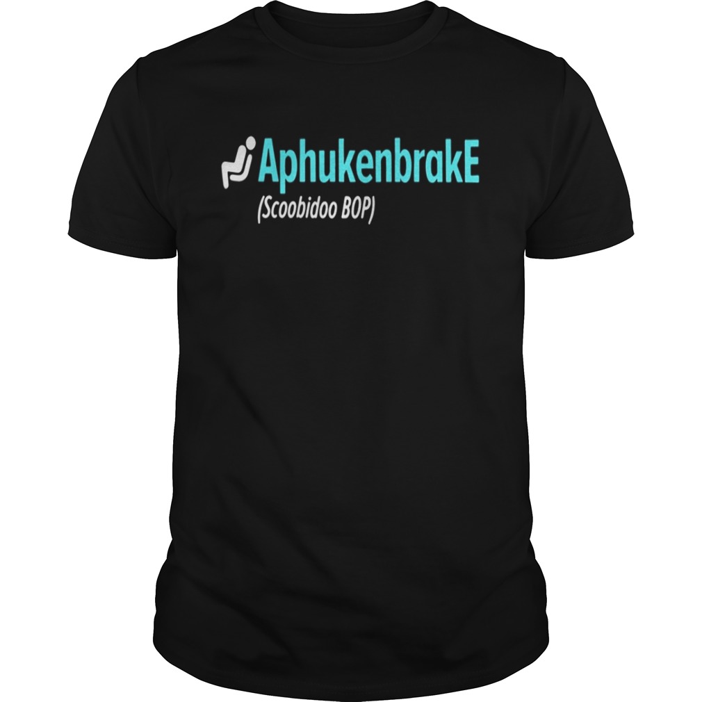 Aphukenbrake scoobidoo bop shirt