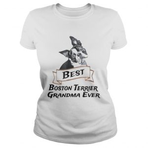 Best Boston Terrier Grandma Ever Ladies Tee