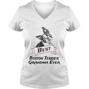 Best Boston Terrier Grandma Ever Vneck