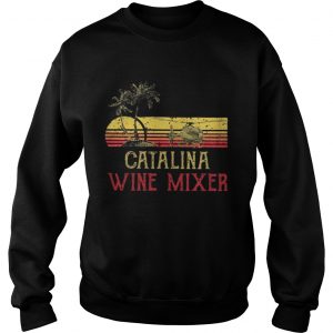 Catalina wine mixer Sweatshirt
