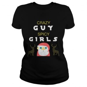 Crazy Guy Spicy Girls Christmas Ladies Tee