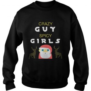 Crazy Guy Spicy Girls Christmas Sweatshirt
